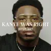 Kanye Was Right - Single album lyrics, reviews, download