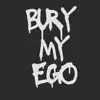 Bury My Ego - Single album lyrics, reviews, download
