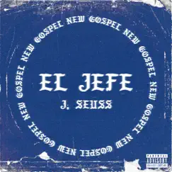 El Jefe - Single by J. Seuss album reviews, ratings, credits