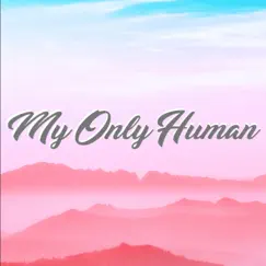 My Only Human (feat. cooogi & Earthly Julia) - Single by RaffyBite album reviews, ratings, credits