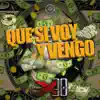 Que Si Voy Y Vengo - Single album lyrics, reviews, download