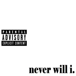 Never will i. (feat. Moses Miller) - Single by Invite Only album reviews, ratings, credits