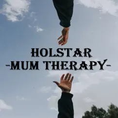 Mum Therapy - Single by Holstar album reviews, ratings, credits
