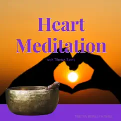 Heart Meditation with Tibetan Bowls by The Tibetan Singing Bowls, Tibetan Bowls Channel & Tibetan Singing Bowl album reviews, ratings, credits