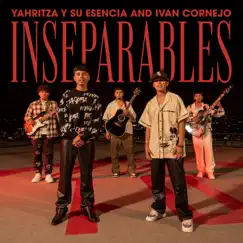 Inseparables - Single by Yahritza Y Su Esencia & Ivan Cornejo album reviews, ratings, credits