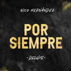 Por Siempre (Deluxe) by Nico Hernández album reviews, ratings, credits