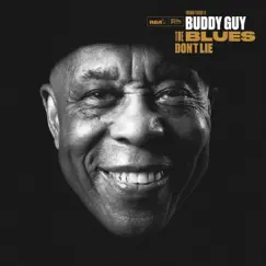 The Blues Don't Lie by Buddy Guy album reviews, ratings, credits