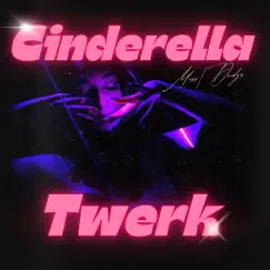 Cinderella Twerk Song Lyrics