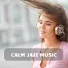Calm Jazz Music album lyrics, reviews, download