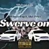 Swerve on (feat. Kb bossed up) - Single album lyrics, reviews, download