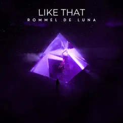 Like That - Single by Rommel De Luna album reviews, ratings, credits