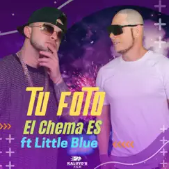 Tu Foto (feat. Little Blu) - Single by El Chema la Bestia album reviews, ratings, credits