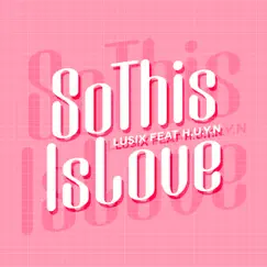So This Is Love (feat. H.U.Y.N) - Single by Lusix album reviews, ratings, credits