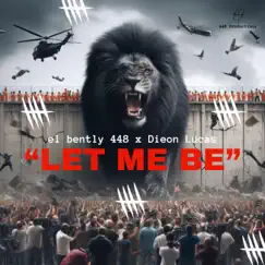 Let Me Be - Single by EL BENTLY 448 album reviews, ratings, credits