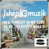 Im a Threat In My City (feat. Stayfly Wally) - Single album lyrics, reviews, download