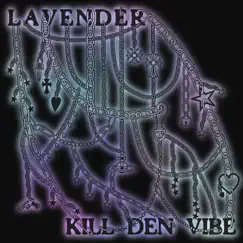 Kill den Vibe - Single by LAVENDER album reviews, ratings, credits