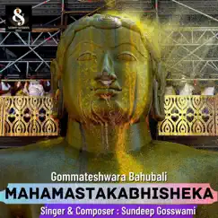 Mahamastakabhisheka (Gommateshwara Bahubali) - Single by Sundeep Gosswami album reviews, ratings, credits