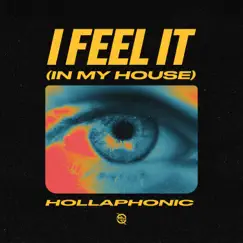 I Feel It (In My House) - Single by Hollaphonic album reviews, ratings, credits