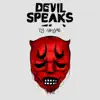Devil Speaks - Single album lyrics, reviews, download