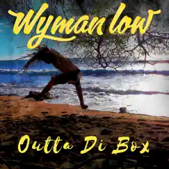 Outta Di Box - Single by Wyman Low album reviews, ratings, credits