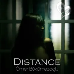 Distance - Single by Ömer Bükülmezoğlu album reviews, ratings, credits