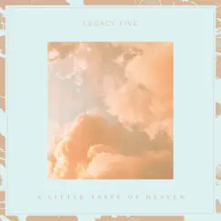 A Little Taste of Heaven by Legacy Five album reviews, ratings, credits