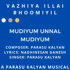 Mudiyum Unnal Mudiyum - Single by Parasu Kalyan album reviews, ratings, credits