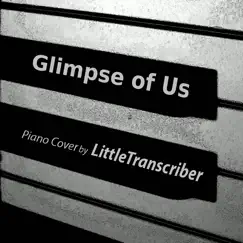 Glimpse of Us (Piano Version) Song Lyrics