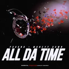 All Da Time (feat. Moneyy Down) - Single by Pookno album reviews, ratings, credits