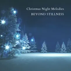 Christmas Night Melodies - Single by Beyond Stillness album reviews, ratings, credits