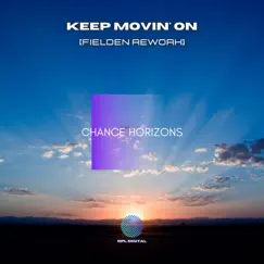 Keep Movin' On (Feilden Rework) - Single by Chance Horizons album reviews, ratings, credits