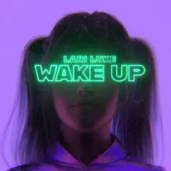 Wake Up - Single by LARI LUKE album reviews, ratings, credits