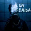 Un Baisa - Single album lyrics, reviews, download