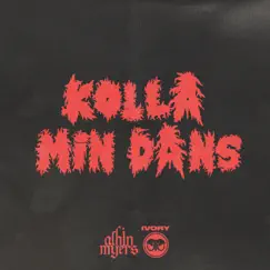 KOLLA MIN DANS - Single by Albin Myers & Ivory album reviews, ratings, credits