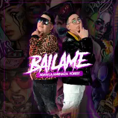 Bailame - Single by Adan La Amenaza & Forest album reviews, ratings, credits