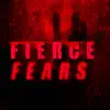Fierce (Fears) - Single album lyrics, reviews, download