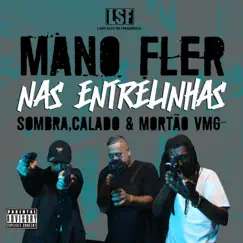 Nas Entrelinhas - Single by Mano Fler, Mortão Vmg, Sombra & Calado album reviews, ratings, credits