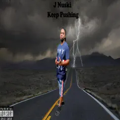 Keep Pushing by J Nuski album reviews, ratings, credits