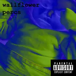 Wallflower Percs - Single by Aidan grimm album reviews, ratings, credits