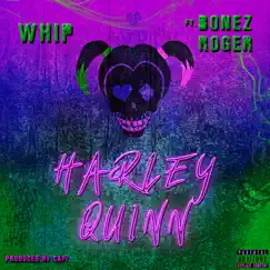 Harley Quinn (feat. Bonezroger Alorde) - Single by Whip album reviews, ratings, credits