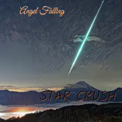 Angel Falling - Single by Star Crush album reviews, ratings, credits