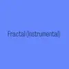 Fractal (Instrumental) - Single album lyrics, reviews, download