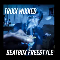 Beatbox Freestyle - Single by TRIXX WIXKED album reviews, ratings, credits