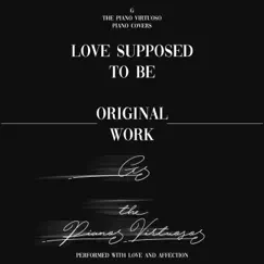 Love Supposed To Be - Single by G The Piano Virtuoso album reviews, ratings, credits