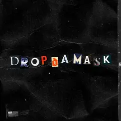 Drop Da Mask (feat. Black Grenade) - Single by KWAIDE album reviews, ratings, credits