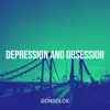 Depression and Obsession - Single album lyrics, reviews, download