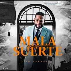 Mala Suerte - Single by Yiyo Sarante album reviews, ratings, credits