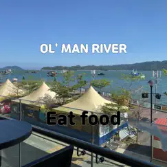 Ol' Man River - Single by ĘÃT FÓØD album reviews, ratings, credits
