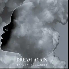 Dream Again - Single by Sandra Alexander album reviews, ratings, credits