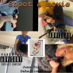 Shoot a movie (feat. Dahaitiannextdoor) - Single by Juss Toro album reviews, ratings, credits